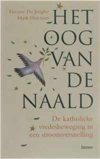 Het oog van de naald - de katholieke vredesbeweging in een stroomversnelling