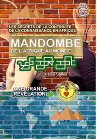 MANDOMBE, de l'Afrique au Monde. UNE GRANDE REVELATION.