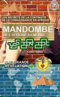 MANDOMBE, de l'Afrique au Monde. UNE GRANDE REVELATION.