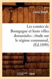 Les Comtes de Bourgogne Et Leurs Villes Domaniales