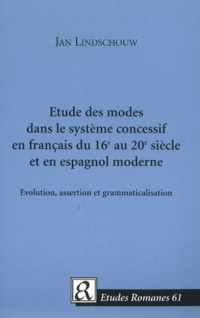 Etude des modes dans le systeme concessif en francais du 16e au 20e siecle et en espagnol moderne