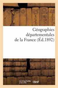 Geographies Departementales de la France. Etude Physique Historique, Administrative, Agricole