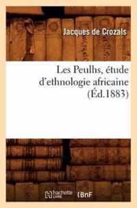 Les Peulhs, Etude d'Ethnologie Africaine, (Ed.1883)