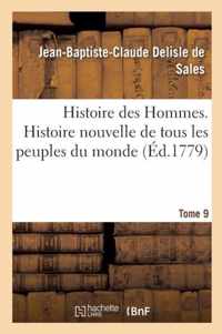 Histoire Des Hommes. Histoire Nouvelle de Tous Les Peuples Du Monde Tome 9