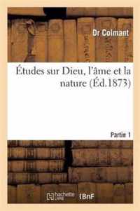 Etudes Sur Dieu, l'Ame Et La Nature