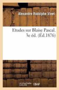 Etudes Sur Blaise Pascal. 3e Ed.