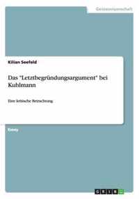 Das Letztbegründungsargument bei Kuhlmann: Eine kritische Betrachtung