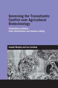 Governing the Transatlantic Conflict over Agricultural Biotechnology