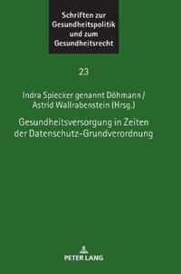 Gesundheitsversorgung in Zeiten Der Datenschutz-Grundverordnung