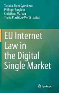 EU Internet Law in the Digital Single Market