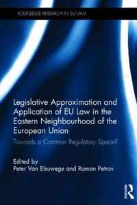 Legislative Approximation and Application of EU Law in the Eastern Neighbourhood of the European Union