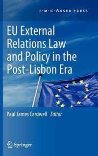 EU External Relations Law and Policy in the Post-Lisbon Era