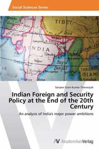 Indian Foreign and Security Policy at the End of the 20th Century