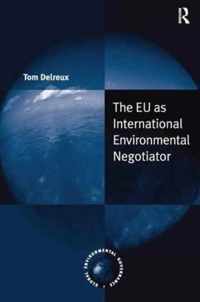 The EU as International Environmental Negotiator