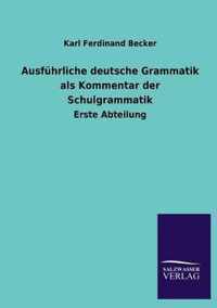 Ausfuhrliche deutsche Grammatik als Kommentar der Schulgrammatik