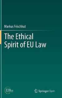 The Ethical Spirit of EU Law