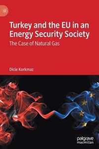 Turkey and the EU in an Energy Security Society