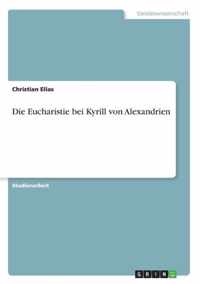 Die Eucharistie bei Kyrill von Alexandrien