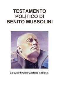 Testamento Politico DI Benito Mussolini