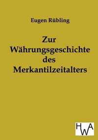 Zur Wahrungsgeschichte des Merkantilzeitalters