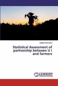 Statistical Assessment of partnership between U I and farmers