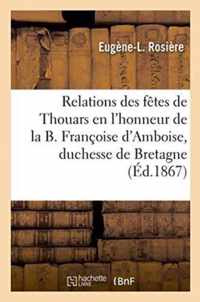 Relations Des Fetes de Thouars En l'Honneur de la B. Francoise d'Amboise, Duchesse de Bretagne