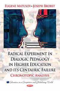 Radical Experiment in Dialogic Pedagogy in Higher Education & its Centauric Failure