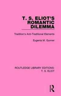 T. S. Eliot's Romantic Dilemma