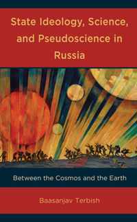 State Ideology, Science, and Pseudoscience in Russia