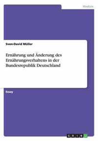 Ernahrung und AEnderung des Ernahrungsverhaltens in der Bundesrepublik Deutschland