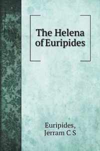 The Helena of Euripides