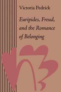 Euripides, Freud and the Romance of Belonging