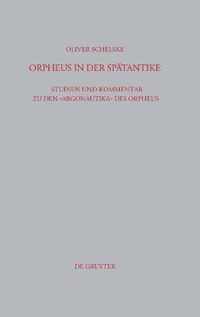 Orpheus in der Spatantike: Studien und Kommentar zu den Argonautika des Orpheus