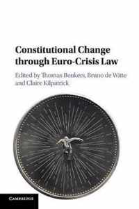 Constitutional Change through Euro-Crisis Law