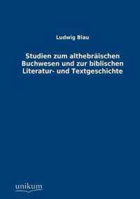 Studien zum althebraischen Buchwesen und zur biblischen Literatur- und Textgeschichte