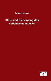 Blute und Niedergang des Hellenismus in Asien