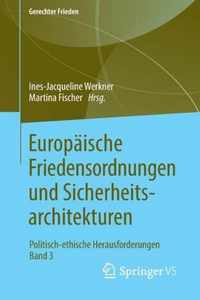 Europaeische Friedensordnungen und Sicherheitsarchitekturen