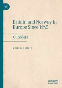 Britain and Norway in Europe Since 1945