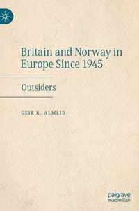 Britain and Norway in Europe Since 1945