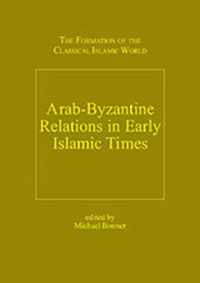 Arab-Byzantine Relations in Early Islamic Times