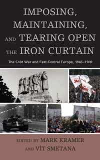 Imposing, Maintaining, and Tearing Open the Iron Curtain