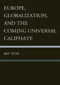 Europe, Globalization, and the Coming of the Universal Caliphate