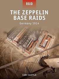 The Zeppelin Base Raids