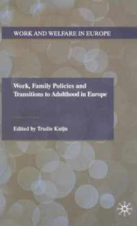 Work, Family Policies and Transitions to Adulthood in Europe