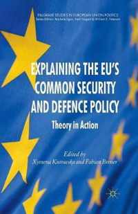 Explaining the EU's Common Security and Defence Policy