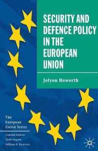 Security and Defence Policy in the European Union