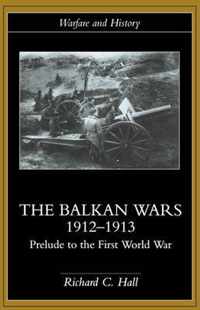 The Balkan Wars 1912-1913