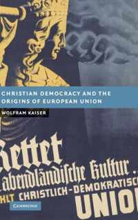 Christian Democracy and the Origins of European Union