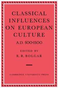 Classical Influences on European Culture A.D. 500-1500