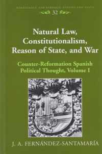 Natural Law, Constitutionalism, Reason of State, and War